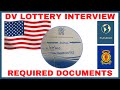 Documents needed in visa interview after selection in the dv lottery