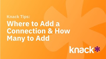 Knack Tip: Where to Add a Connection & How Many to Add