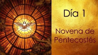 NOVENA DE PENTECOSTÉS  DÍA 1