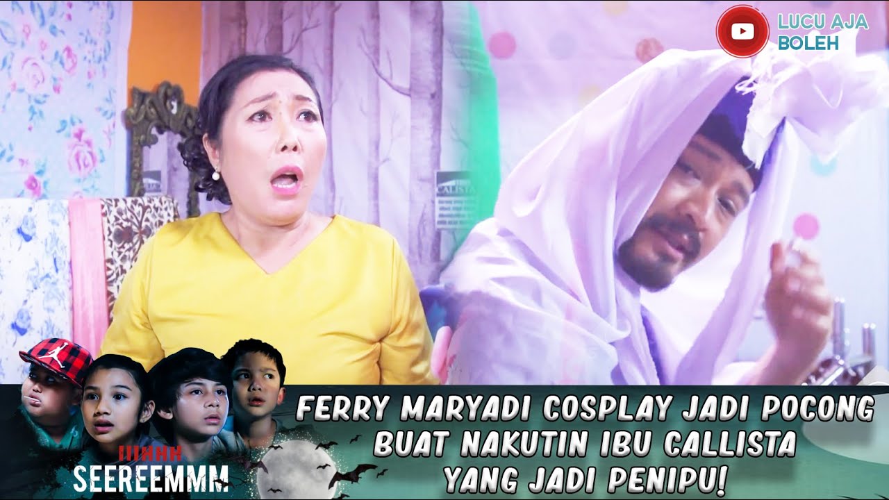 FERRY MARYADI COSPLAY JADI POCONG BUAT NAKUTIN IBU CALLISTA YANG JADI PENIPU!. - IH SEREM