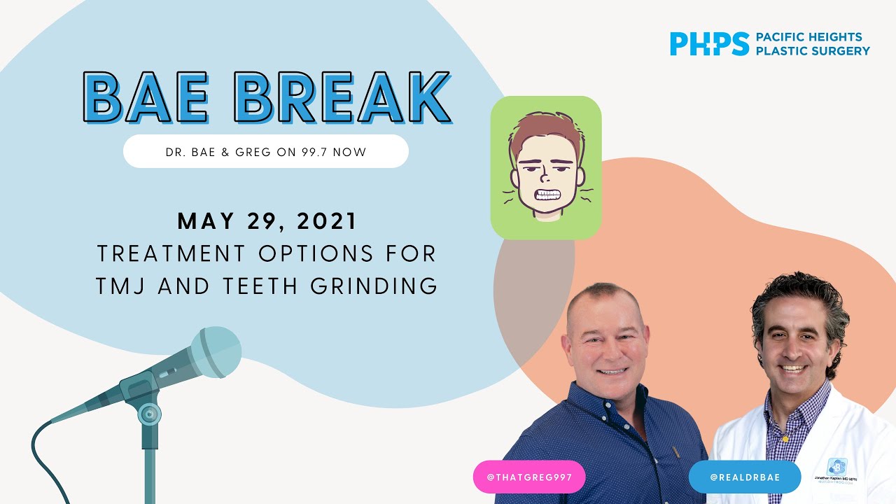 Treatment options for TMJ and teeth grinding | Pacific Heights Plastic Surgery – Dr Bae!
