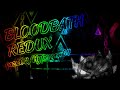 [OLD SHOWCASE] Bloodbath Redux Full Showcase