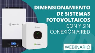 Dimensionamiento de sistemas fotovoltaicos ongrid (conexión a red) y offgrid (aislado)  Webinario