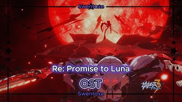 Re: Promise to Luna | Honkai Impact 3rd - Version 7.0 Trailer OST