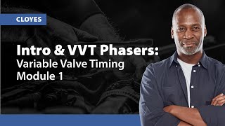 Intro & VVT Phasers: Variable Valve Timing Module 1