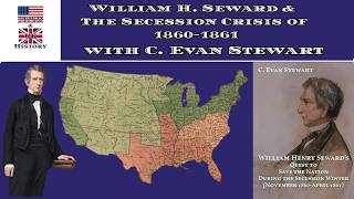 William H. Seward & the Secession Crisis of 1860-1861 with (C. Evan Stewart)