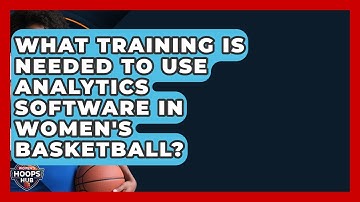 What Training Is Needed to Use Analytics Software in Women
