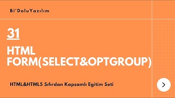 HTML Dersleri || HTML5 Dersleri -31- HTML Form - Select & OptGroup