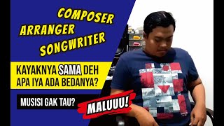 Apa Bedanya Composer - Songwriter - Arranger?