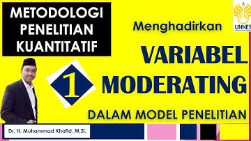 QUANTITATIVE RESEARCH METHODOLOGY: Moderating Variables in Research Models
