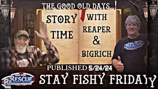 Stay Fishy Friday livestream  5/24/24