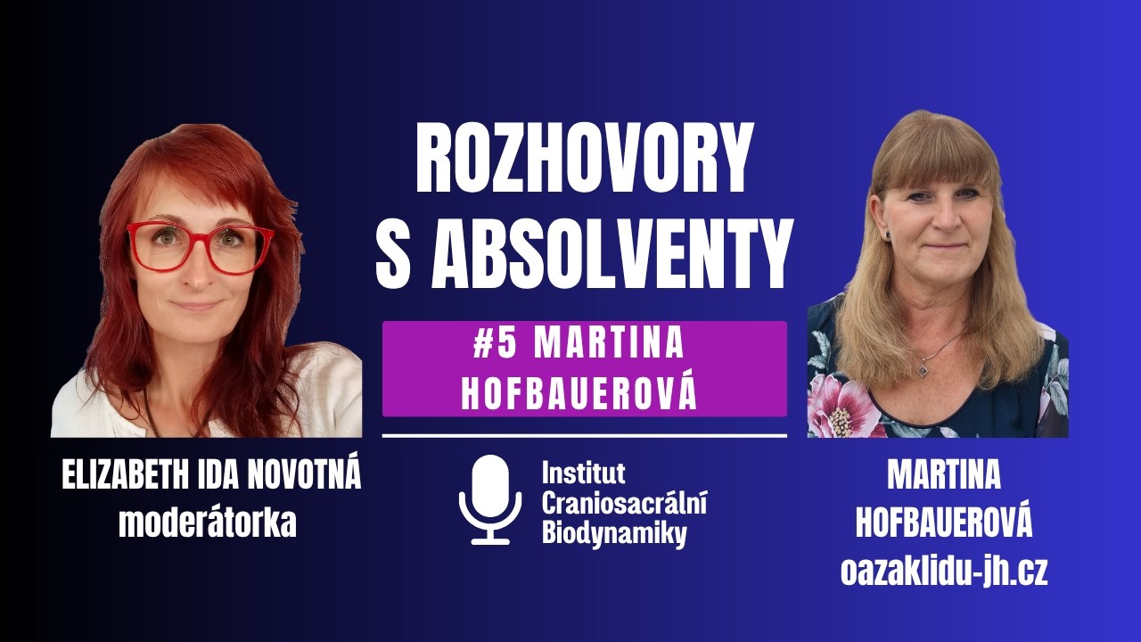 Rozhovory s absolventy Institutu Craniosacrální biodynamiky – Martina Hofbauerová, Oáza klidu
