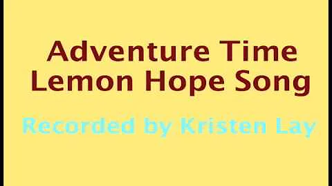 Adventure Time- Lemon Hope Song, By Kristen Lay