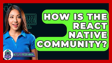 How Is The React Native Community? - Next LVL Programming