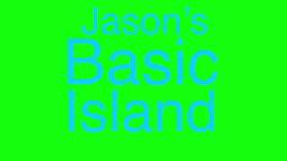Jasonβs Basic Island (Full Song)