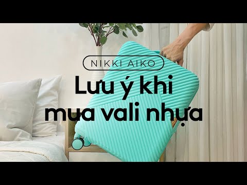 Video Những lưu ý khi mua vali nhựa | NIKKI Aiko - Vali Hoàn... - youtube