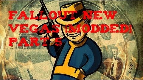 Fallout New Vegas [Modded] Part 5