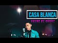 Casablanca by Bertie Higgins | Cover by Nonoy