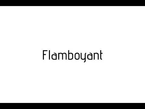 How to pronounce Flamboyant / Flamboyant pronunciation