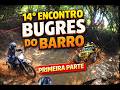 🚨 A Largada Oficial! | 14º Encontro Bugres do Barro – Primeira Parte