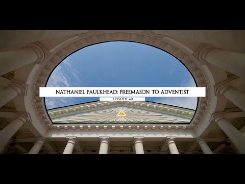 Nathaniel Faulkhead - De mason a adventista | Episodio 40 | Temporada 2 | Linaje