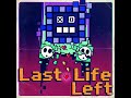LAST LIFE LEFT By Afuze