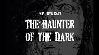 Lovecraft H.P. The Haunter of the Dark
