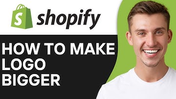 HOW TO MAKE LOGO BIGGER IN SHOPIFY (2025)