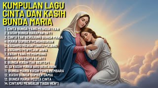 KUMPULAN LAGU CINTA DAN KASIH BUNDA MARIA - ALBUM LENGKAP