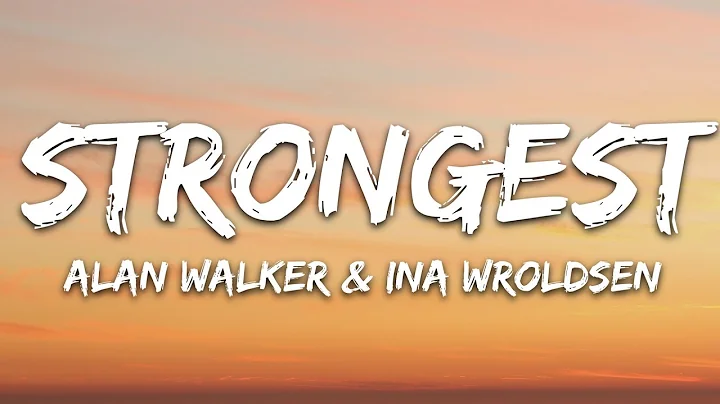 Alan Walker & Ina Wroldsen - Strongest (Lyrics) - DayDayNews