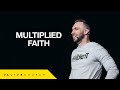 Multiplied Faith | Josh Baker