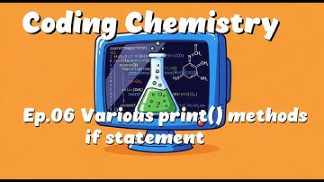 Ep06. Print & If Statements with Chemistry Examples