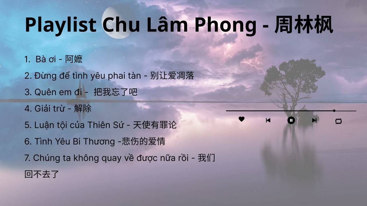 Playlist Chu Lâm Phong - 周林枫 2| List nhạc Trung hay | Bà ơi | Giải trừ | Luận tội của thiên sứ