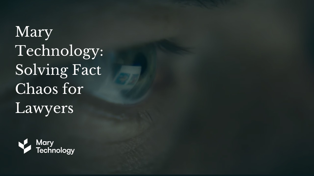 Mary Technology Wants to Solve Litigation's 'Fact Chaos' Problem