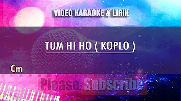 Karaoke Tum Hi Ho Versi Koplo (Tanpa Vokal)