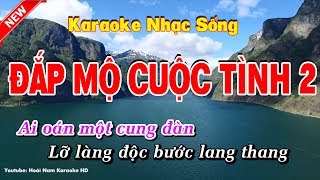 Karaoke Đắp Mộ Cuộc Tình 2 - Hoài Nam Karaoke HD