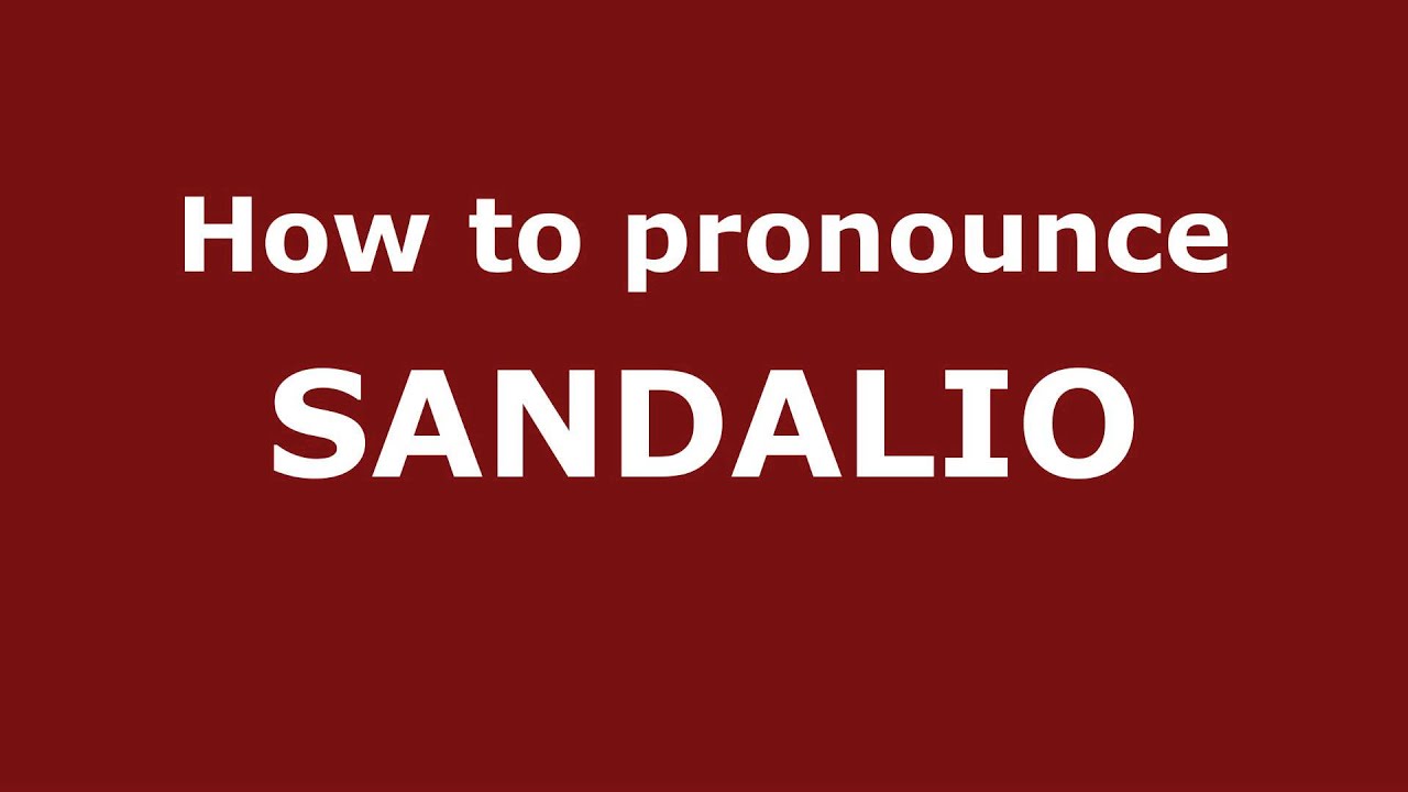 How to Pronounce SANDALIO in Spanish - PronounceNames.com