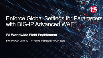 BIG-IP AWAF Demo 12 - Enforce Global Settings for Parameters with F5 BIG-IP Adv WAF (formerly ASM)