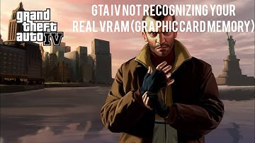 How To Fix GTA4 NOT RECOGNIZING YOUR ACTUAL VRAM(GRAPHIC CARD MEMORY)