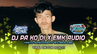 DJ PA KO DI X EMK AUDIO FYP 2026💃🔥(YANTO NENOKEBA X WILMEN EMK)