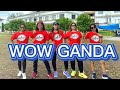 WOW GANDA- RK Kent Music- Dance Work Out- @gemmadajacsantillan1127