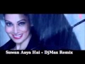 Sawan Aaya Hai (Creature 3D) - DjMax Remix