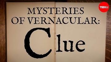 Mysteries of vernacular: Clue - Jessica Oreck