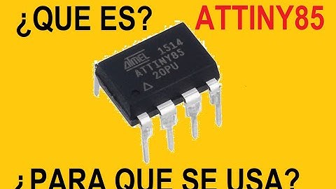 ¿Que es el C.I. ATtiny85 y para que se usa?