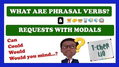 Interchange Book 2 – Unit 6 (Two-part Verbs & Requests with Modals and Would you mind...?)👨🏾‍🏫