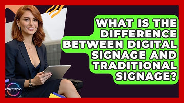 What Is The Difference Between Digital Signage And Traditional Signage? - Conventions Network