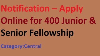 CCRT Recruitment 2018 Notification – Apply Online for 400 Junior & Senior Fellowship Vacancies