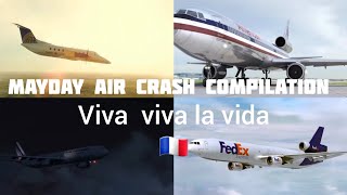 mayday air crash compilation | viva viva la vida