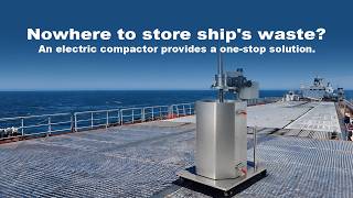 Nowhere to store ship's waste An electric compactor provides a one-stop solution.