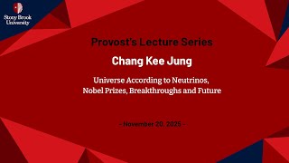 Stony Brook Provosts Lecture Series, Chang Kee Jung, SUNY Distinguished Professor